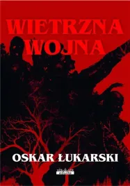wietrzna-wojna-oskar-lukarski