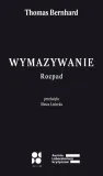 wymazywanie-rozpad-thomas-bernhard