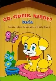 co-gdzie-kiedy-buda-ksiazeczka-edukacyjna-z-naklejkami