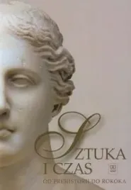 sztuka-i-czas-czesc-1-od-prehistorii-do-rokoka