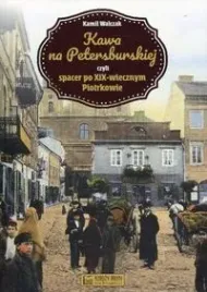 kawa-na-petersburskiej-czyli-spacer-po-xix-wiecznym-piotrkowie