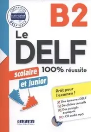 le-delf-junior-scolaire-100percent-reussite-b2-livre-cd
