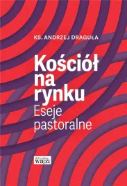 kosciol-na-rynku-eseje-pastoralne