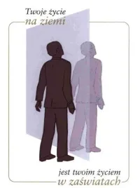 twoje-zycie-na-ziemi-jest-twoim-zyciem-w-zaswiat