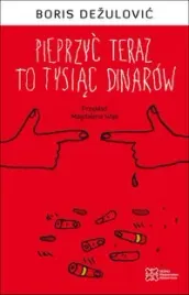 pieprzyc-teraz-to-tysiac-dinarow