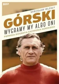 gorski-wygramy-my-albo-oni-wyd-2022-miroslaw-wlekly