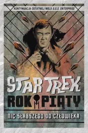 star-trek-rok-piaty-nic-slabszego-od-czlowieka