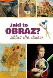 jaki-to-obraz-atlas-dla-dzieci-1-2022