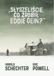 slyszeliscie-co-zrobil-eddie-gein