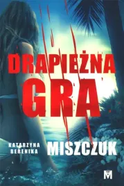 drapiezna-gra-katarzyna-berenika-miszczuk