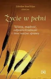 zycie-w-pelni-wiara-madrosc-odpowiedzialnosc