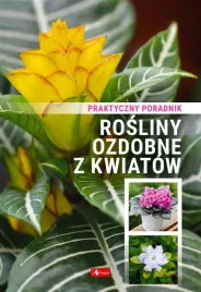 rosliny-ozdobne-z-kwiatow-poradnik-praktyczny-praca-zbiorowa