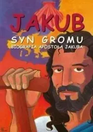 jakub-syn-gromu-biografia-apostola-jakuba