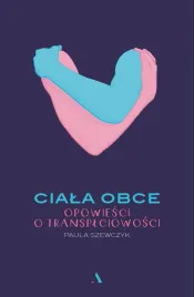 ciala-obce-opowiesci-o-transplciowosci