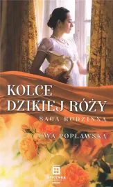 saga-rodzinna-t-3-kolce-dzikiej-rozy