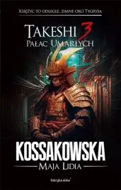 takeshi-iii-palac-umarlych-maja-lidia-kossakowska