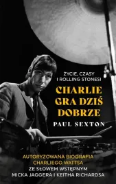charlie-gra-dzis-dobrze-zycie-czasy-i-rolling-stonesi-paul-sexton