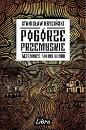 pogorze-przemyskie-tajemnice-doliny-wiaru