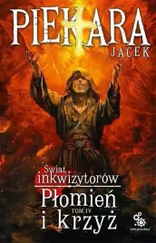plomien-i-krzyz-swiat-inkwizytorow-tom-4-jacek-piekara