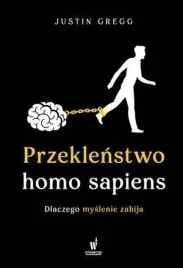 przeklenstwo-homo-sapiens-dlaczego-myslenie-zabija