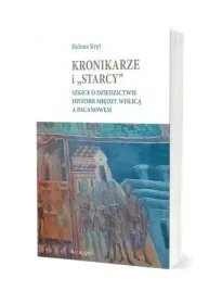 kronikarze-i-starcy-szkice-o-dziedzictwie
