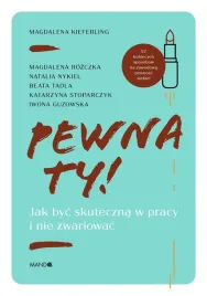 pewna-ty-jak-byc-skuteczna-w-pracy-i-nie