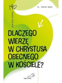 dlaczego-wierze-w-chrystusa-obecnego-w-kosciele