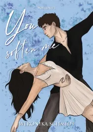 you-soften-me