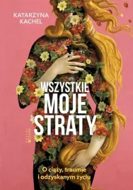 wszystkie-moje-straty-o-ciazy-traumie
