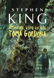 dziewczyna-ktora-kochala-toma-gordona-stephen-king