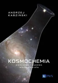 kosmochemia-ewolucja-i-budowa-wszechswiata-andrzej-kabziski