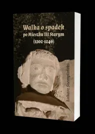 walka-o-spadek-po-mieszku-iii-starym-1202-1249
