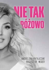 nie-tak-rozowo-andzelika-ratajczakkrzysztof-weder