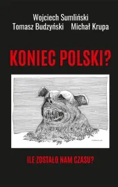 koniec-polski-ile-zostalo-nam-czasu-wojciech-sumlinski