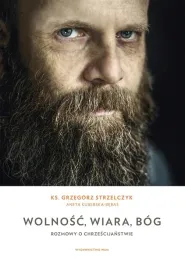 wolnosc-wiara-bog-rozmowy-o-chrzescijanstwie