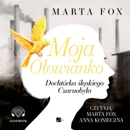 moja-olowianko-dochtorka-slaskiego-czarnobyla