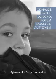 odnajdz-swoje-dziecko-potem-zajmij-sie-autyzmem