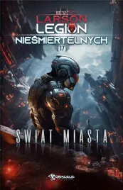 legion-niesmiertelnych-t-17-swiat-miasta
