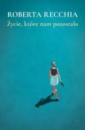 zycie-ktore-nam-pozostalo