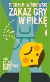 zakaz-gry-w-pilke-jak-polacy-nienawidza-dzieci