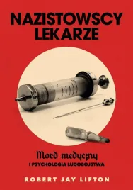 nazistowscy-lekarze-mord-medyczny-i-psychologia