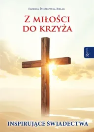 z-milosci-do-krzyza-inspirujace-swiadectwa