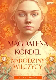 narodziny-wilczycy-wilczy-dwor-tom-ii-magdalena-kordel