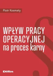wplyw-pracy-operacyjnej-na-proces-karny
