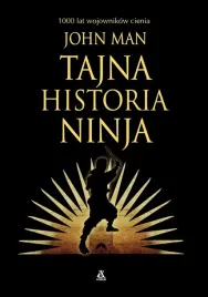 tajna-historia-ninja-1000-lat-wojownikow-cienia
