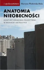 anatomia-nieobecnosci-konflikt-izraelsko