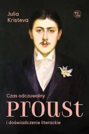czas-odczuwalny-proust-i-doswiadczenie-literackie-kristeva-julia