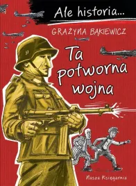 ale-historia-7-ta-potworna-wojna