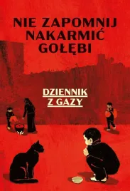 nie-zapomnij-nakarmic-golebi-dziennik-z-gazy