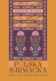 polska-sarmacka-historia-zwyklych-ludzi